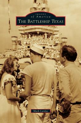 The Battleship Texas By Mark Lardas Cover Image