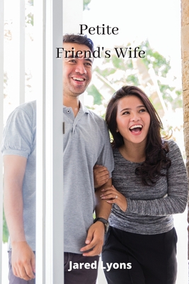 Petite Friend's Wife By Jared Lyons Cover Image