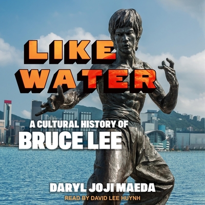 Like Water: A Cultural History of Bruce Lee Cover Image