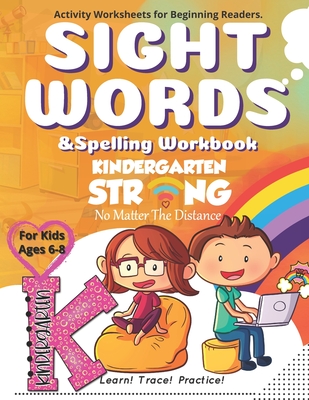 Sight Words and Spelling Workbook for Kids Ages 6-8: PreK - 1st Big Fun Kindergarten Worksheets Learn to Write and Spell Essential Words - Homeschooli Cover Image