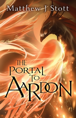 The Portal to Aardon By Matthew J. Stott Cover Image