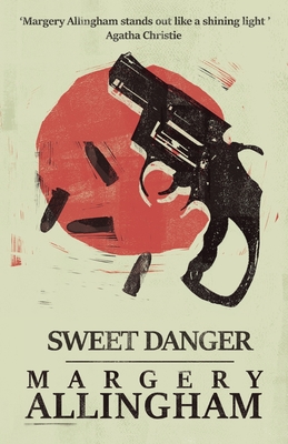 Sweet Danger (Albert Campion Mysteries #3) By Margery Allingham Cover Image