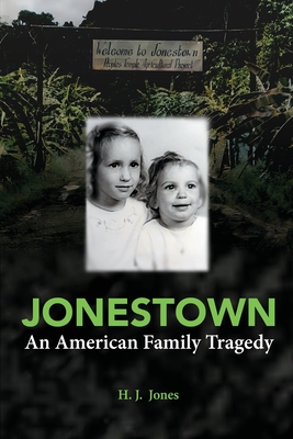 Jonestown: An American Family Tragedy By H. J. Jones Cover Image