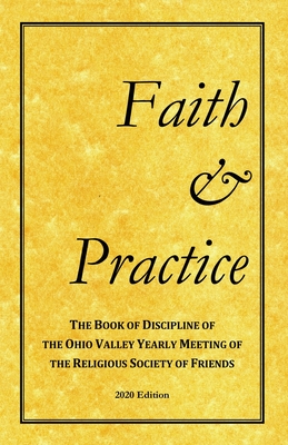 Faith and Practice: The Book of Discipline of the Ohio Valley Yearly Meeting of the Religious Society of Friends Cover Image
