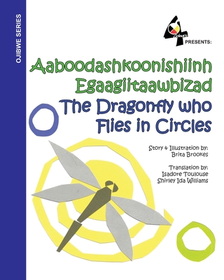 The Dragonfly Who Flies in Circles: Aaboodashkoonishiinh Egaagiitaawbizad