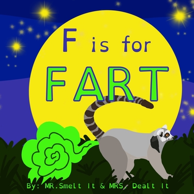 F is for FART: A rhyming ABC children's book about farting animals Cover Image