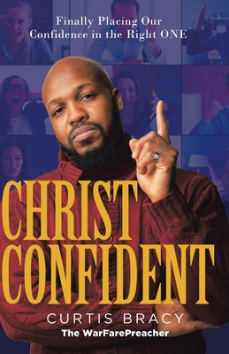 Christ-Confident: Finally Placing Our Confidence in the Right ONE