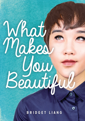 What Makes You Beautiful (Lorimer Real Love) By Bridget Liang Cover Image