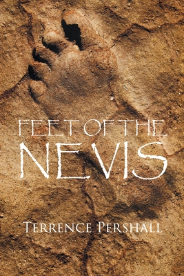 Feet of the Nevis By Terrence Pershall Cover Image