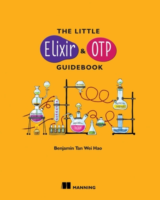 The Little Elixir & OTP Guidebook By Benjamin Tan Wei Hao Cover Image