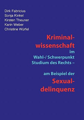 Kriminalwissenschaft im Schwerpunkt-Studium des Rechts - am Beispiel der Sexualdelinquenz Cover Image