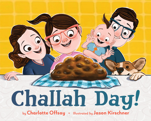 Challah Day! By Charlotte Offsay, Jason Kirschner (Illustrator) Cover Image