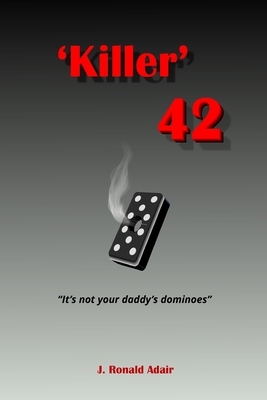 Killer 42: 'Not Your Daddy's Dominoes' Cover Image