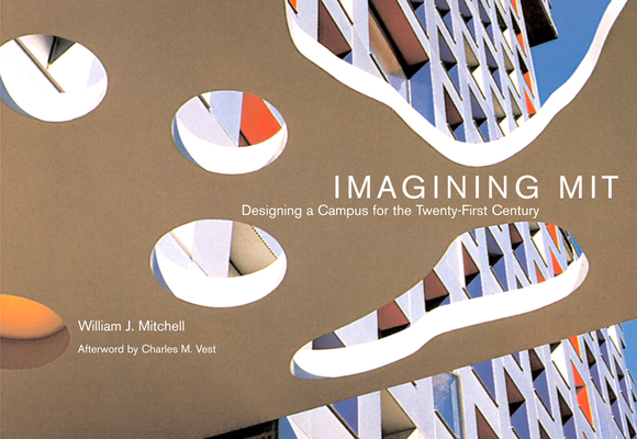 Imagining MIT: Designing a Campus for the Twenty-First Century