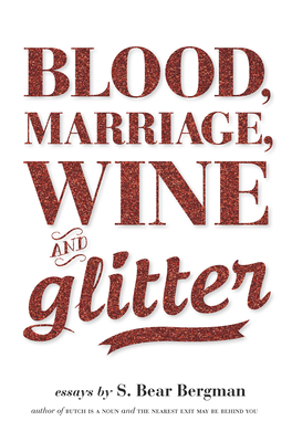 Blood, Marriage, Wine, & Glitter Cover Image