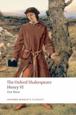 Henry VI, Part III: The Oxford Shakespeare By William Shakespeare, Randall Martin (Editor) Cover Image