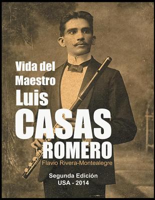 Vida del Maestro Luis Casas Romero: La vida de un Mambi, pionero de la radio en Cuba