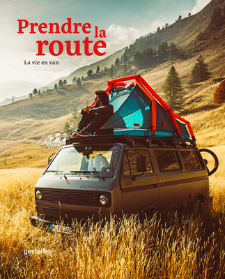 Prendre La Route: La Vie En Van Cover Image