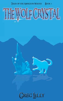The Wolf Crystal: Tales of the Abingdon Wolves - Book 1 Cover Image