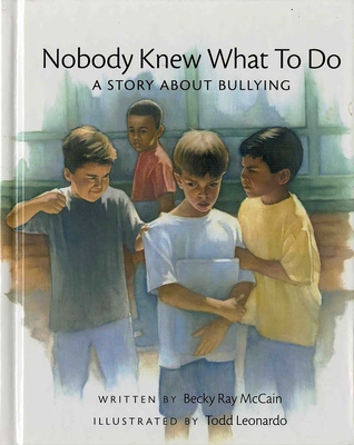 Nobody Knew What to Do: A Story about Bullying Cover Image