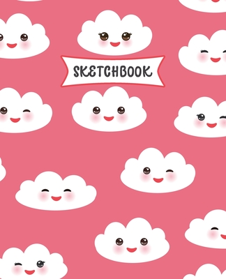 Sketchbook: Kawaii Clouds Sketch Book for Kids - Practice Drawing and Doodling - Sketching Book for Toddlers & Tweens Cover Image