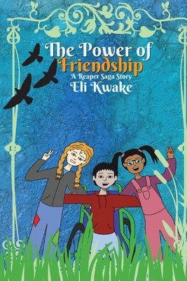 The Power of Friendship By Eli Kwake Cover Image