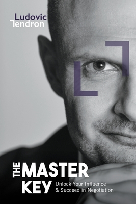 The Master Key: Unlock Your Influence & Succeed in Negotiation Cover Image