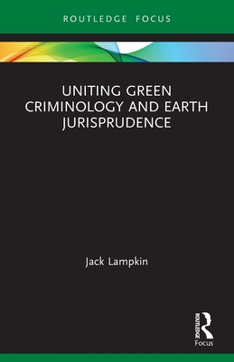 Uniting Green Criminology and Earth Jurisprudence Cover Image