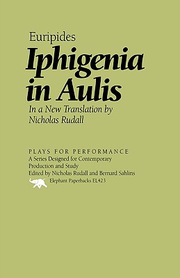Iphigenia in Aulis (Plays for Performance) By Euripides Cover Image