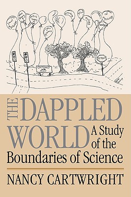 The Dappled World: A Study of the Boundaries of Science By Nancy Cartwright Cover Image