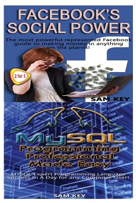 Facebook Social Power & MYSQL Programming Professional Made Easy Cover Image