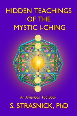 Hidden Teachings of the Mystic I-Ching: Activating the Gateways to the Many Lives of the Spectral Soul Cover Image
