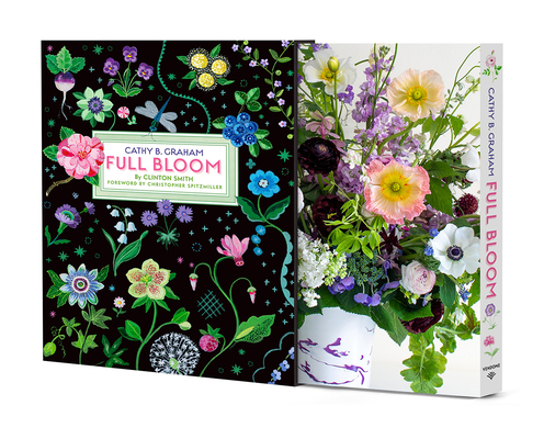 Cathy B. Graham: Full Bloom By Clinton Smith, Christopher Spitzmiller (Foreword by) Cover Image