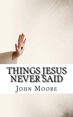 Things Jesus Never Said Cover Image