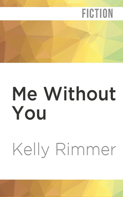 Me Without You By Kelly Rimmer, Federay Holmes (Read by) Cover Image