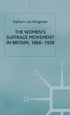 The Women's Suffrage Movement in Britain, 1866-1928