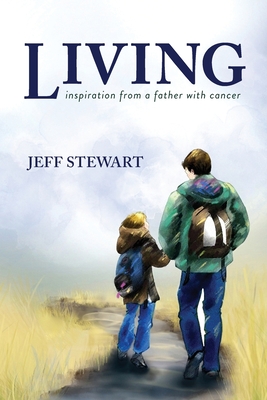 Living: Inspiration from a Father with Cancer Cover Image