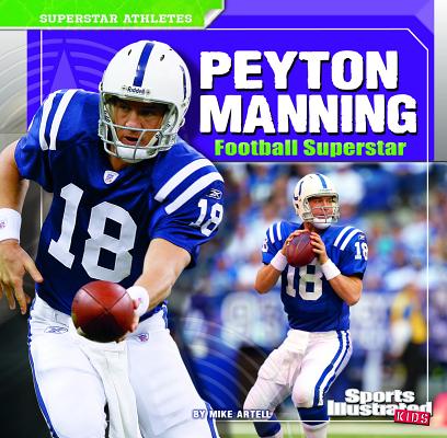 Peyton Manning: Football Superstar (Sports Illustrated Kids: Superstar Athletes)