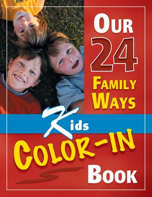Our 24 Family Ways: Kids Color-In Book (Paperback) | Midtown Reader