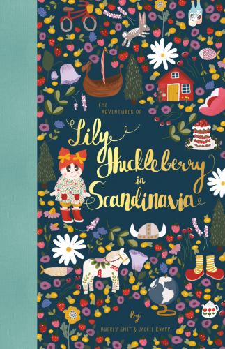 The Adventures of Lily Huckleberry in Scandinavia By Audrey Smit, Jackie Knapp Cover Image