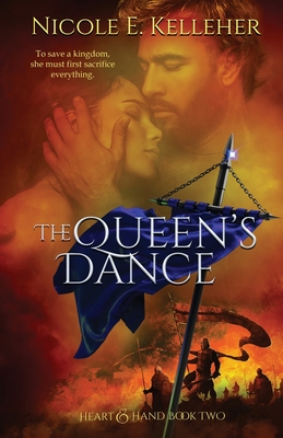 The Queen's Dance, Book Two of Heart and Hand Series By Nicole E. Kelleher Cover Image