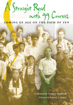 A Straight Road with 99 Curves: Coming of Age on the Path of Zen