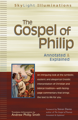 The Gospel of Philip: Annotated & Explained (SkyLight Illuminations) Cover Image