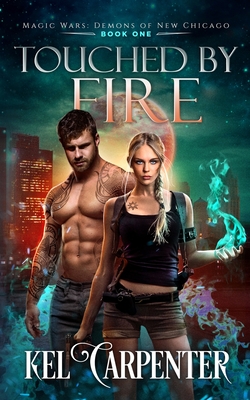 Touched by Fire: Magic Wars (Demons of New Chicago #1)