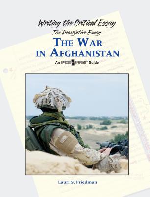 The War in Afghanistan (Writing the Critical Essay: An Opposing Viewpoints Guide)