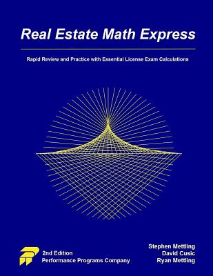 Real Estate Math Express: Rapid Review and Practice with Essential License Exam Calculations By David Cusic, Ryan Mettling, Stephen Mettling Cover Image