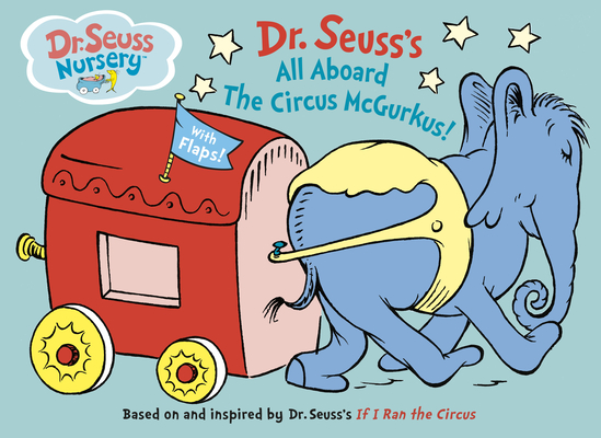 All Aboard the Circus McGurkus (Dr. Seuss Nursery Collection) By Dr. Seuss Cover Image