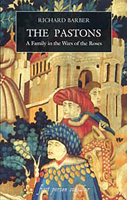 The Pastons: A Family in the Wars of the Roses (First Person Singular) Cover Image