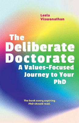 The Deliberate Doctorate: A Value-Based Journey to your PhD Cover Image