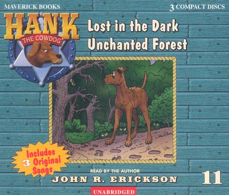 Lost in the Dark Unchanted Forest (Hank the Cowdog (Audio) #11) Cover Image
